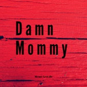 Damn Mommy artwork