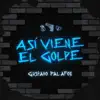 Así Viene El Golpe album lyrics, reviews, download