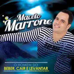 O Homem do Beber, Cair e Levantar - Marcelo Marrone