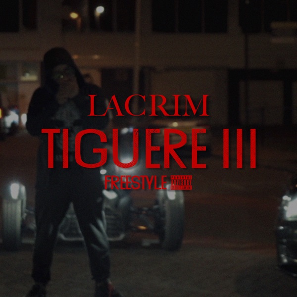 Tiguere 3 (Freestyle) - Single - Lacrim