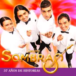 37 Años de Historias - Grupo Sombras