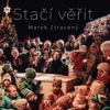 Stačí věřit - Single