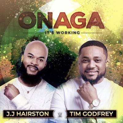 Onaga It S Working J J Hairston Youthful Praise Feat Tim Godfrey Shazam