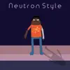Neutron Style album lyrics, reviews, download