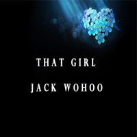 Jack Wohoo - That Girl artwork