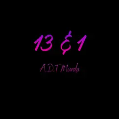 13 & 1 by A.D.T Murda album reviews, ratings, credits