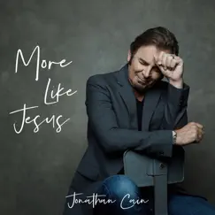 More like Jesus by Jonathan Cain album reviews, ratings, credits