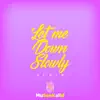 Let Me Down Slowly (Remix) - Single album lyrics, reviews, download