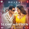 Slow Motion (From "Bharat") - Single