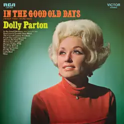 In the Good Old Days (When Times Were Bad) - Dolly Parton