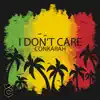 Stream & download I Don't Care - Single