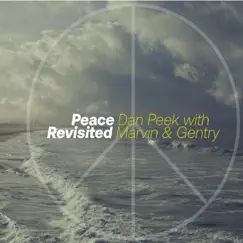 Peace Revisited by Dan Peek & Marvin & Gentry album reviews, ratings, credits