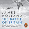 The Battle of Britain - James Holland
