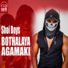 Bothalaya Agamaki - Shoi Boys