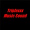 Triplexxx Music Sound - TripleXXX lyrics