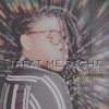 Treat Me Right - Single