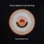 Old Sea Brigade & Luke Sital-Singh - Summertime Low
