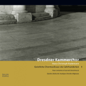 Four Centuries of Sacred Choral Music II - Hans-Christoph Rademann & Dresdner Kammerchor