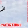 Caída Libre (feat. Alman Lenid, Repz Bar$, Doble E & Niño Come Gatos) - Single album lyrics, reviews, download