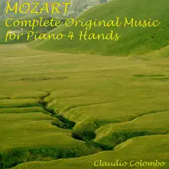 Wolfgang Amadeus Mozart: Complete Original Music for Piano Four Hands by Claudio Colombo album reviews, ratings, credits