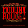 Original Broadway Cast of Moulin Rouge! The Musical - Moulin Rouge! The Musical (Original Broadway Cast Recording) artwork