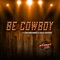 Be Cowboy (PBR Anthem) - Eddie Montgomery & Chevel Shepherd lyrics