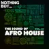 Nothing But... The Sound of Afro House, Vol. 07 album cover