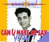Can U Make Me Say Yeah - EP