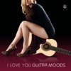 I Love You Guitar Moods