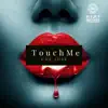 Stream & download Touch Me - Single