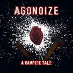 A Vampire Tale - Agonoize A Vampire Tale - Agonoize