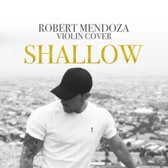 Shallow - Single by Robert Mendoza album reviews, ratings, credits