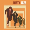 Dirty Jazz: Old School Swing & New Jazzy Breaks for Cool Cats