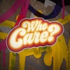 Who Care? - Single