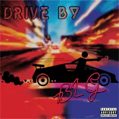 Drive By - Single by BLG album reviews, ratings, credits
