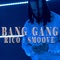 Bang Gang - Rico 2 Smoove lyrics