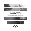 Everything Can Change - Single album lyrics, reviews, download