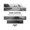 Everything Can Change - Sam Laxton lyrics