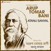 Arup Tomar Bani (Rabindra Sangeet) - Atanu Sanyal