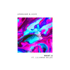 WANT U (feat. Lilianna Wilde) - Single - Armnhmr