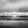 The Sky of Different Worlds album lyrics, reviews, download