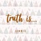 Truth Is... (feat. HoosDis) artwork