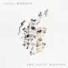 The Celtic Blessing - Single album lyrics, reviews, download