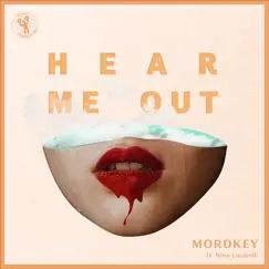 Hear Me Out (feat. Nino Lucarelli) - Single by Mordkey album reviews, ratings, credits