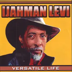 Versatile Life - Ijahman Levi