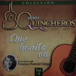 80 Años Quincheros - Qué Bonita Va (Remastered) - Los Huasos Quincheros