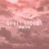 Sweet Storms album lyrics, reviews, download
