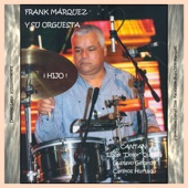 Frank Marquez y Su Orquesta featuring Edgar "Dolor" Quijada, Gustavo Gerardo and Carlos Hurtado - Homenaje A Los Grandes  feat. Edgar "Dolor" Quijada,Gustavo Gerardo,Carlos Hurtado