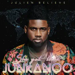 She Got That Junkanoo - Single by Julien Believe album reviews, ratings, credits