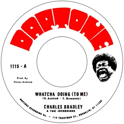 Whatcha Doing (To Me) / Strike Three - Single - Charles Bradley
